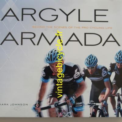 Argyle Armada : Behind the Scenes of the Pro Cycling Life by Mark Johnson (2012)